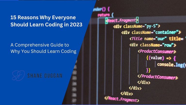 15 Top Reasons Why Everyone Should Learn Coding in 2023