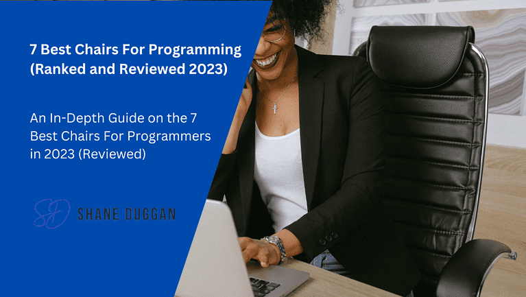 7 Best Chairs For Programming (Ranked and Reviewed 2023)
