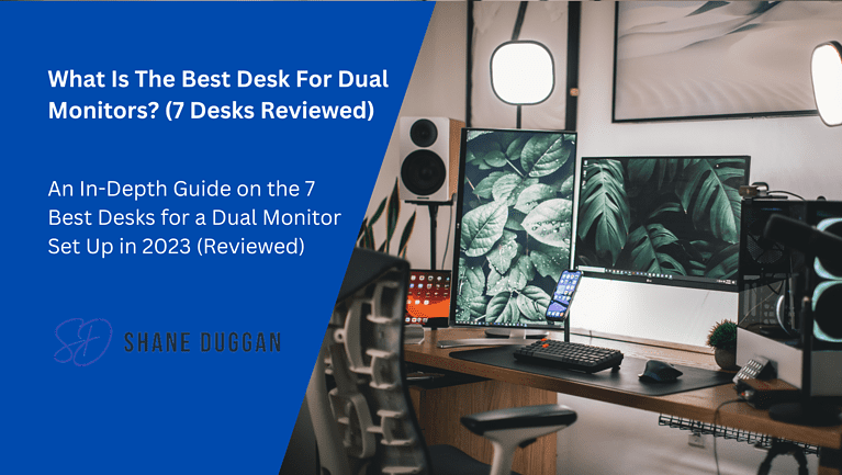 What Is The Best Desk For Dual Monitors? (7 Desks Reviewed)