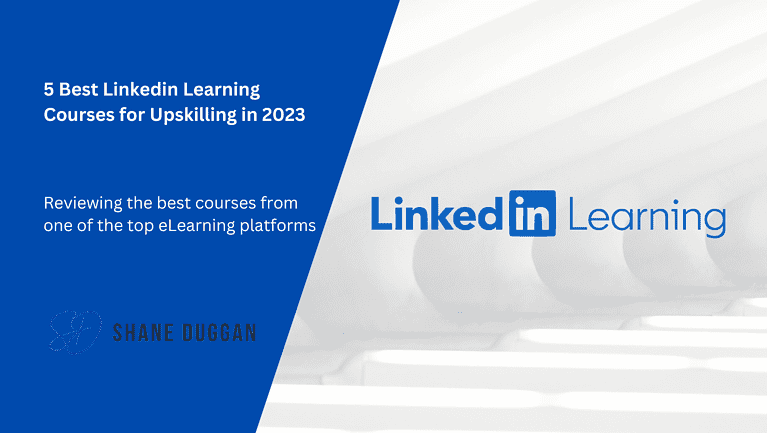 5 Best Linkedin Learning Courses for Upskilling in 2023