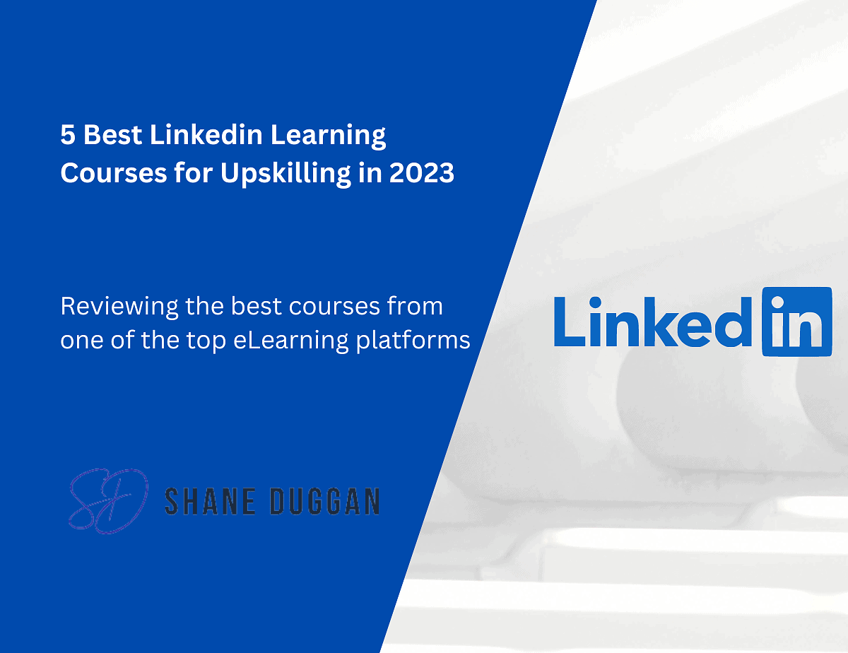 5 Best Linkedin Learning Courses for Upskilling in 2023 Shane Duggan