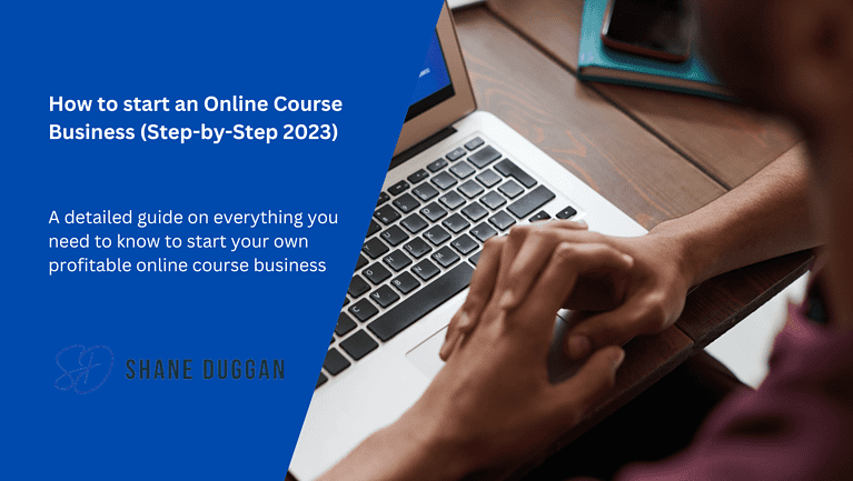 How to start an Online Course Business (Step-by-Step 2023)