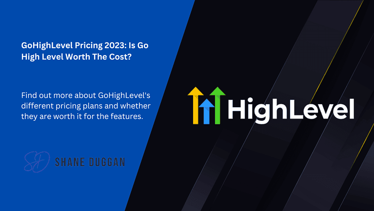 GoHighLevel Pricing 2023: Is Go High Level Worth The Cost?