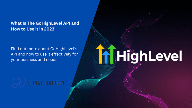 What Is The GoHighLevel API and How to Use it in 2023!